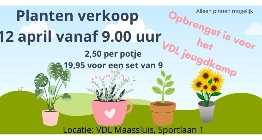 12 april | Planten verkoop voor het VDL jeugdkamp!